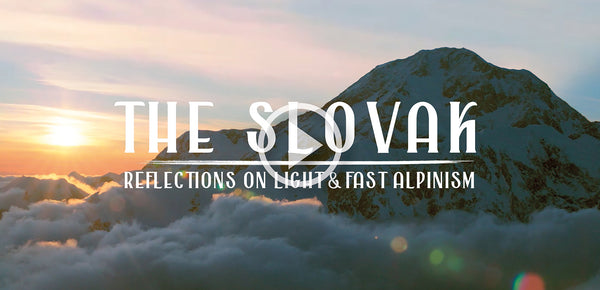 THE SLOVAK - Reflections on Light & Fast Alpinism